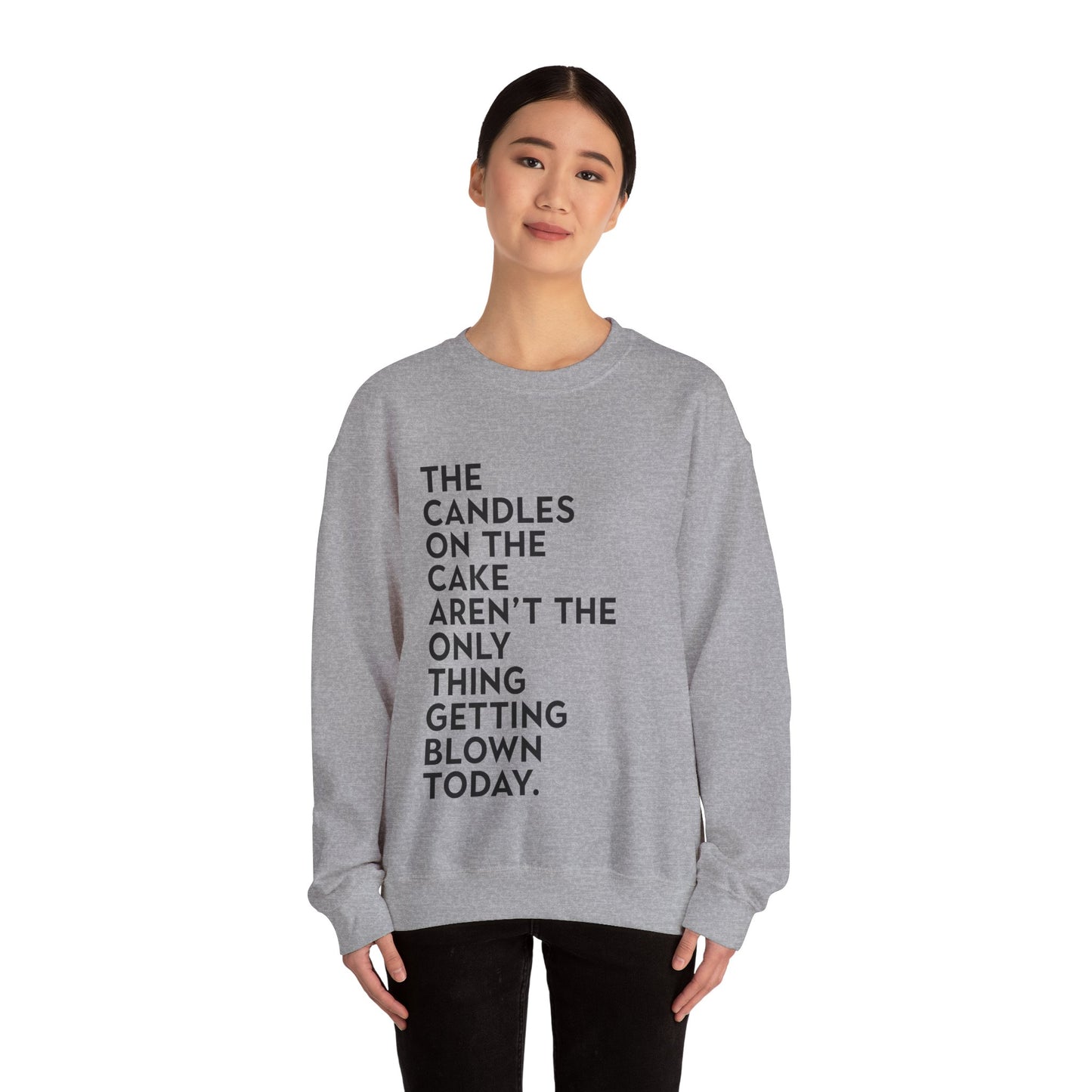 For Lovers | Candles on the Cake aren't the Only thing Getting Blown today Unisex Heavy Blend™ Crewneck Sweatshirt