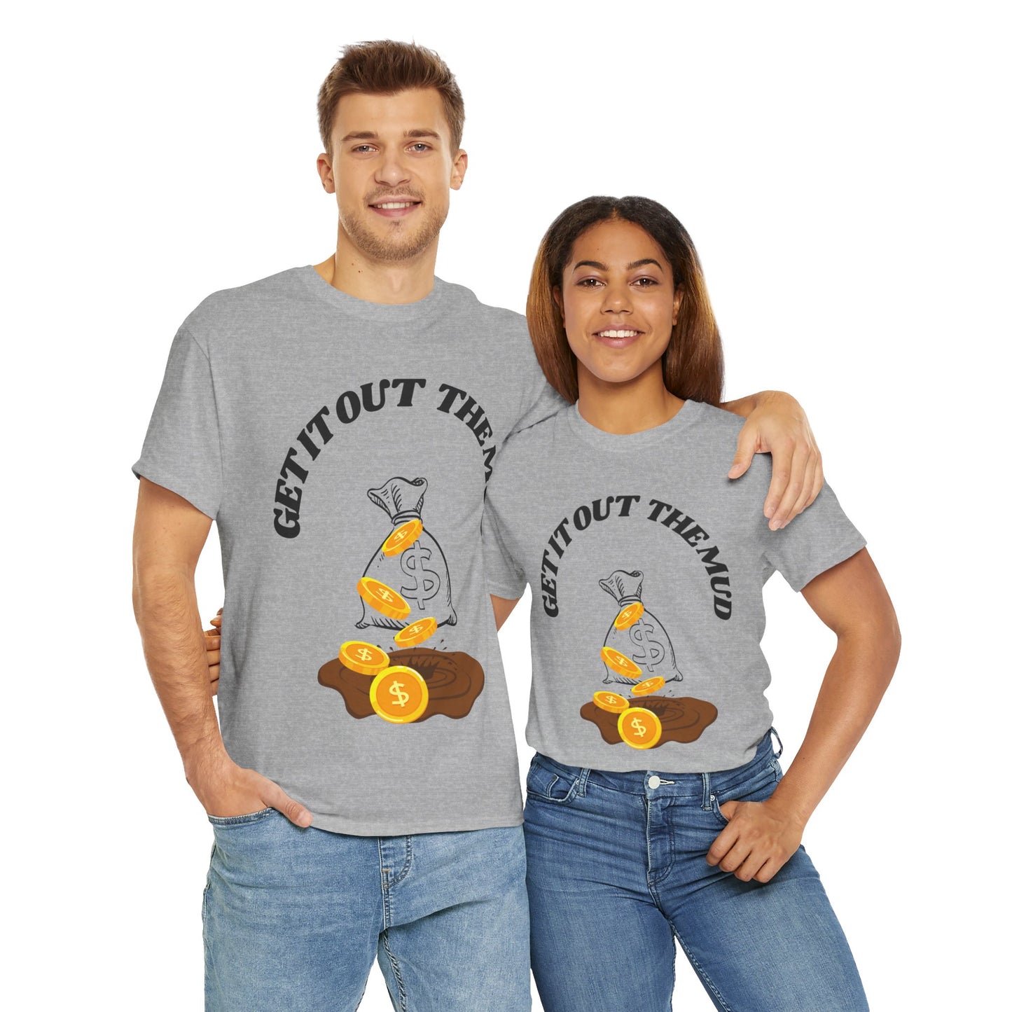 Get It Out the Mud Tee Gift| Birthday Boyfriend/Girlfriend/Spouse/Partner Motivational