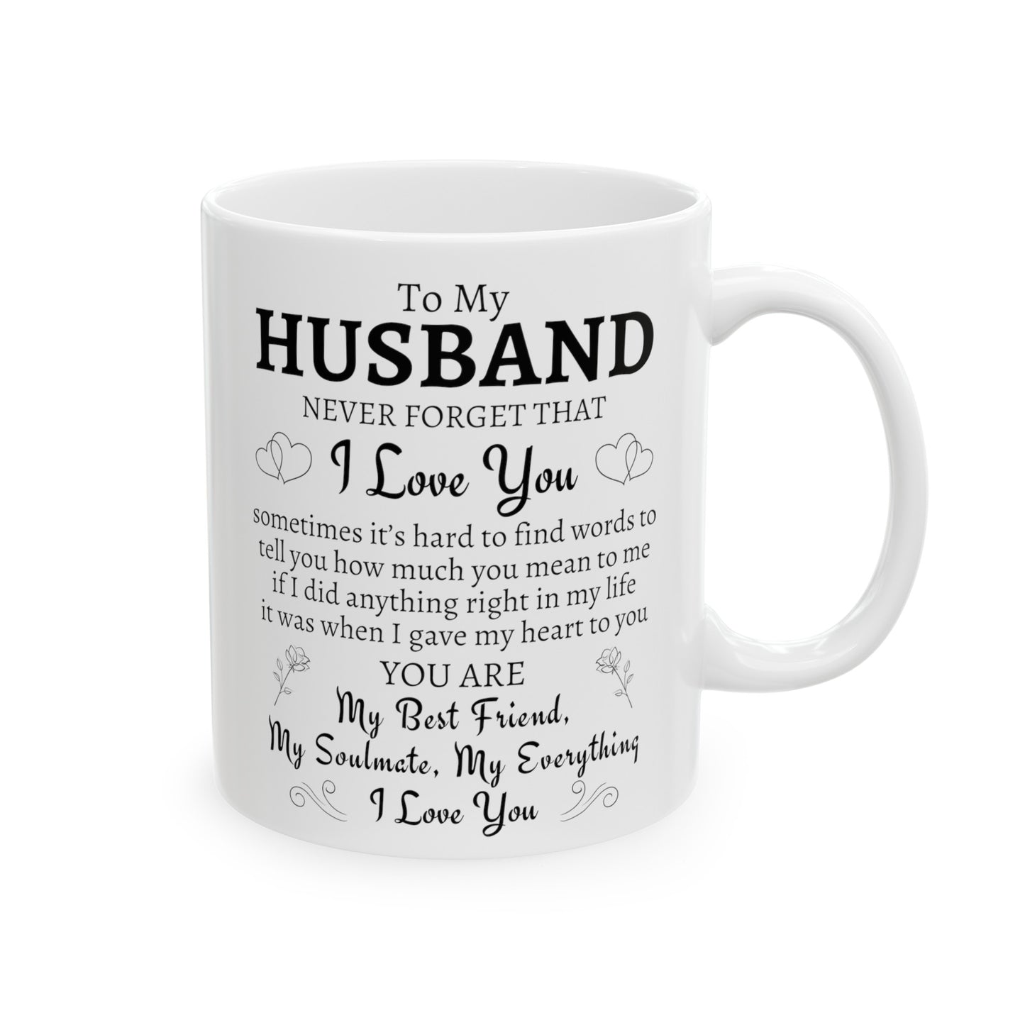 To My Husband | My Best Friend, My Soulmate, My Everything - Ceramic Mug