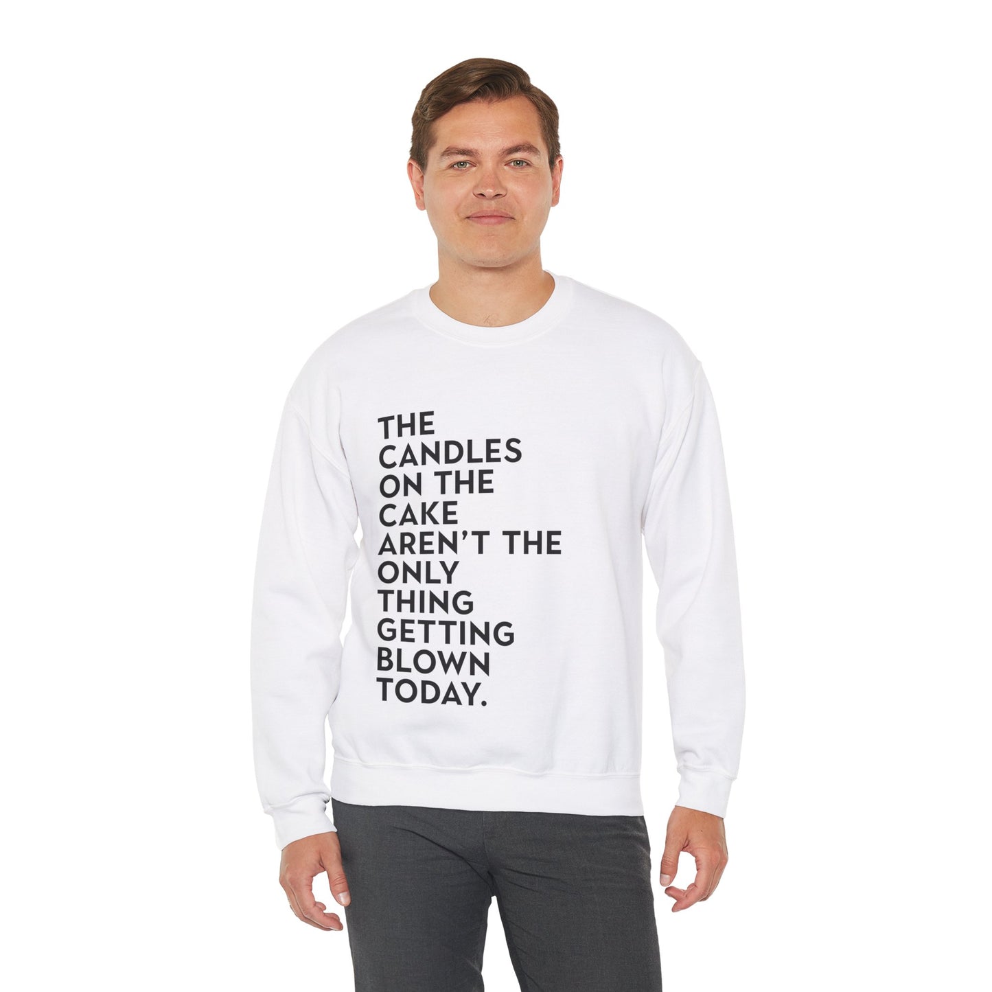 For Lovers | Candles on the Cake aren't the Only thing Getting Blown today Unisex Heavy Blend™ Crewneck Sweatshirt