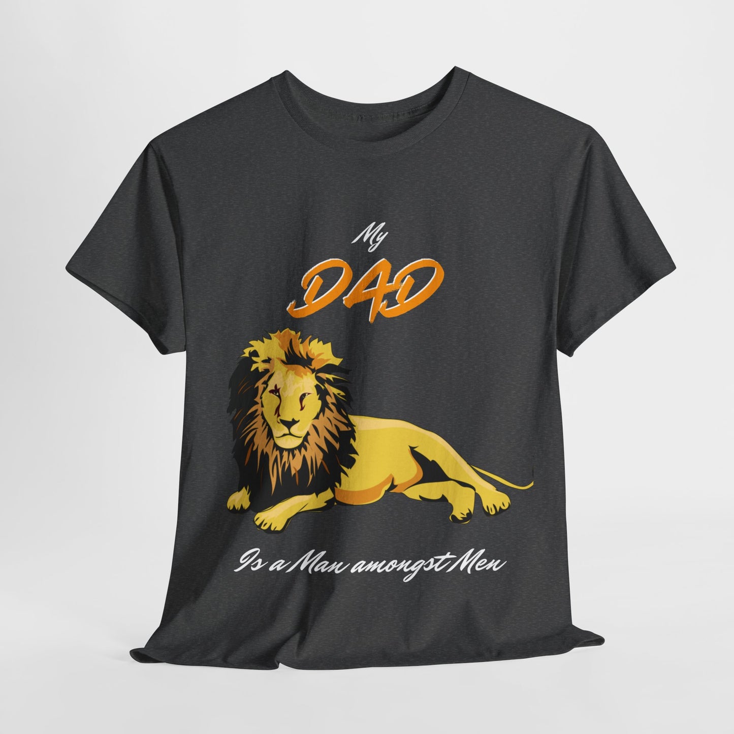 My Dad is A Man Amongst Men T Shirt Gift