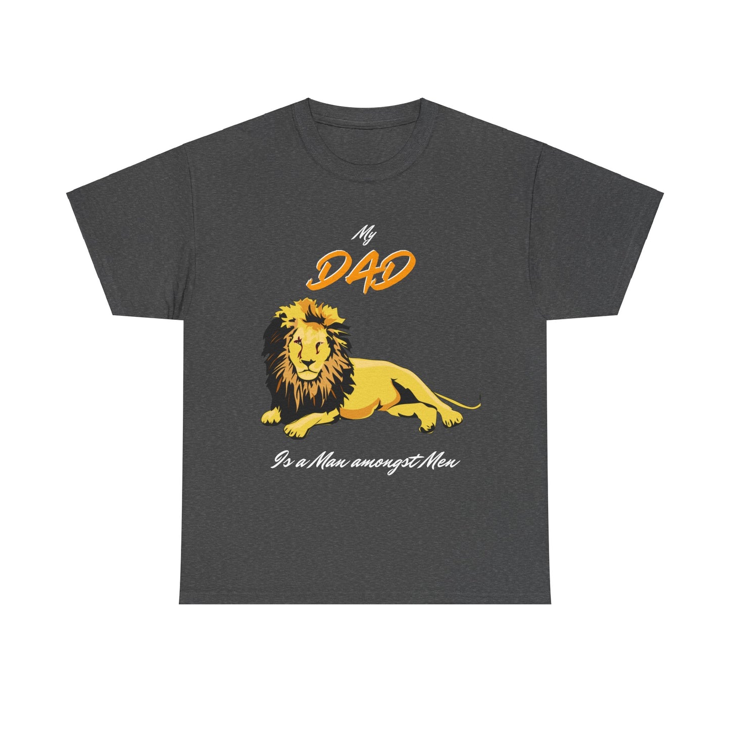 My Dad is A Man Amongst Men T Shirt Gift