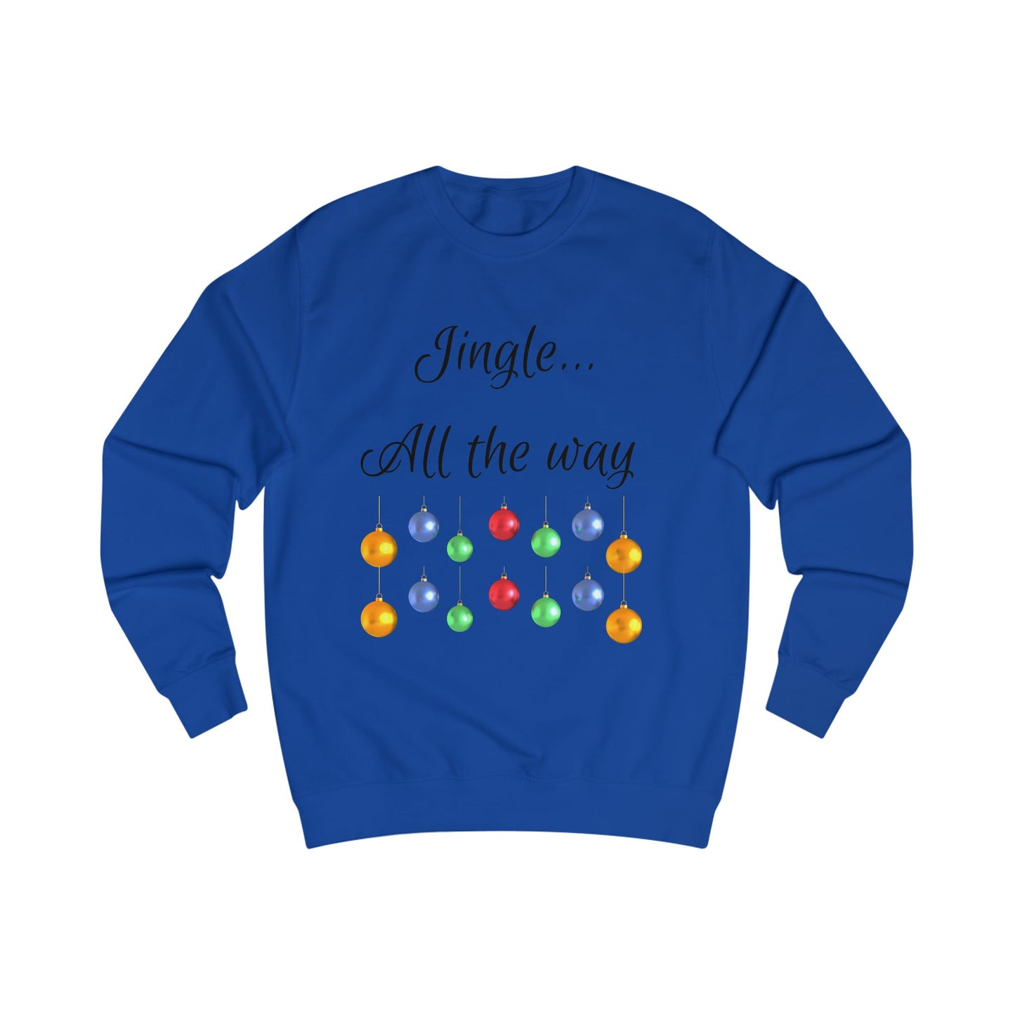 Jingle All The Way Unisex Sweatshirt - Christmas Ornaments Warm Top