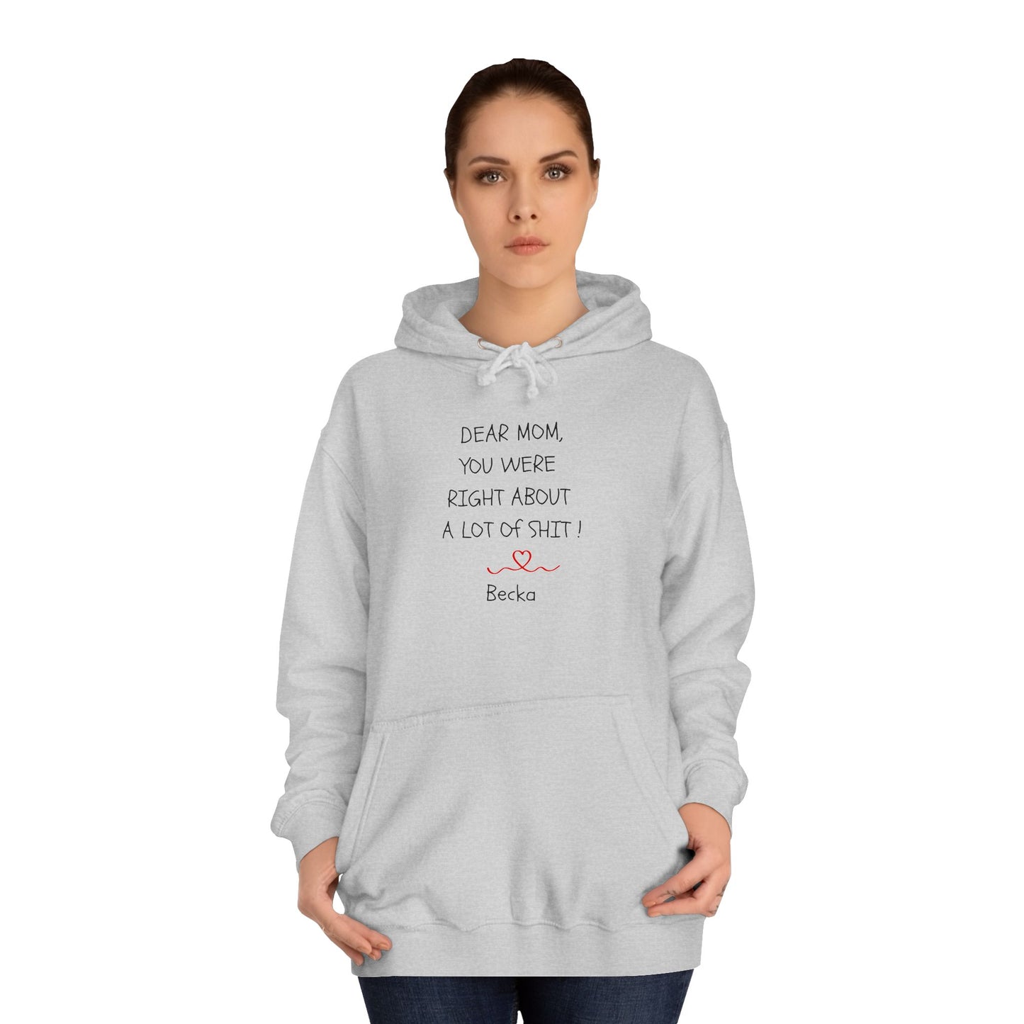 Funny Mom Gift Unisex Hoodie You Were Right