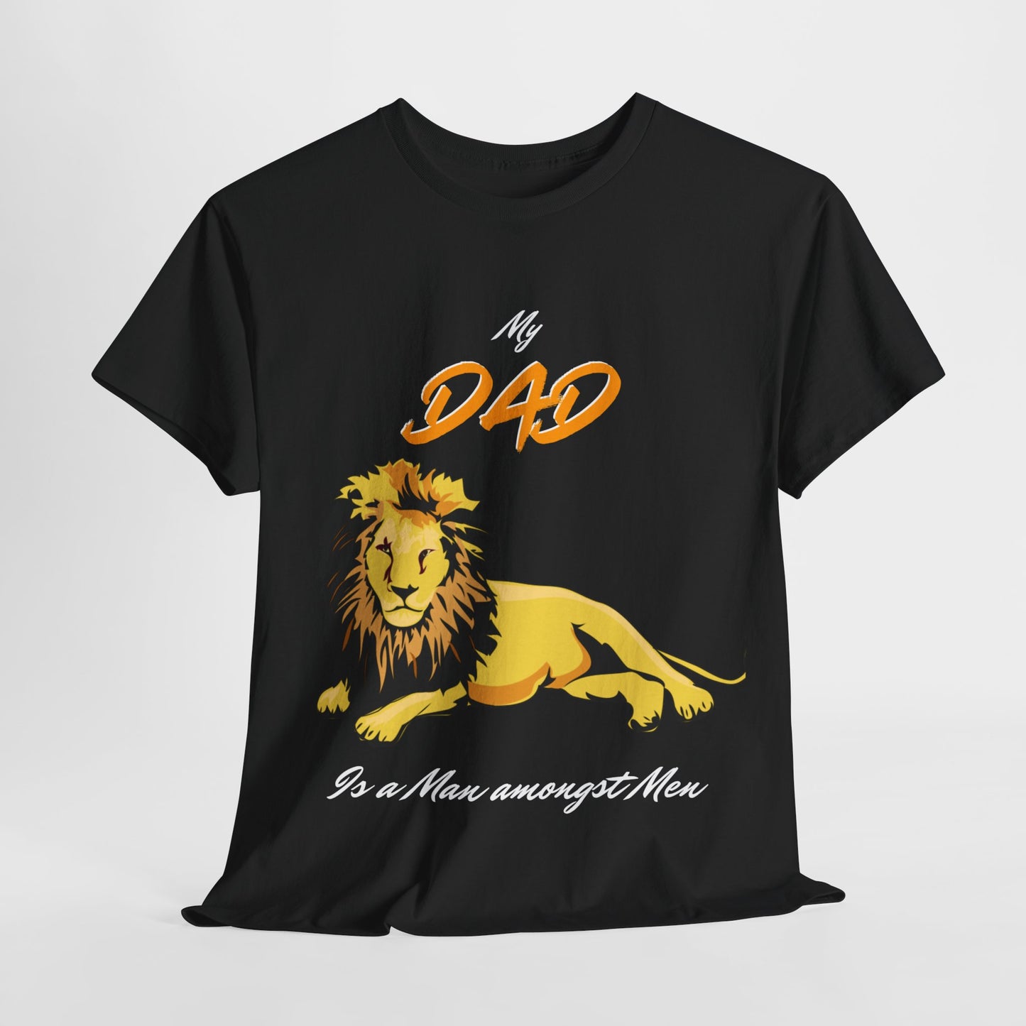 My Dad is A Man Amongst Men T Shirt Gift