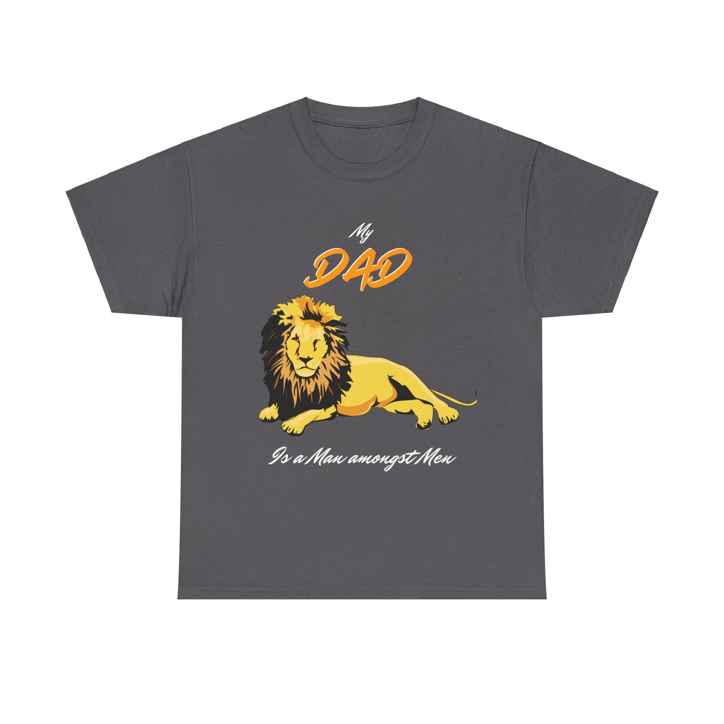 My Dad is A Man Amongst Men T Shirt Gift