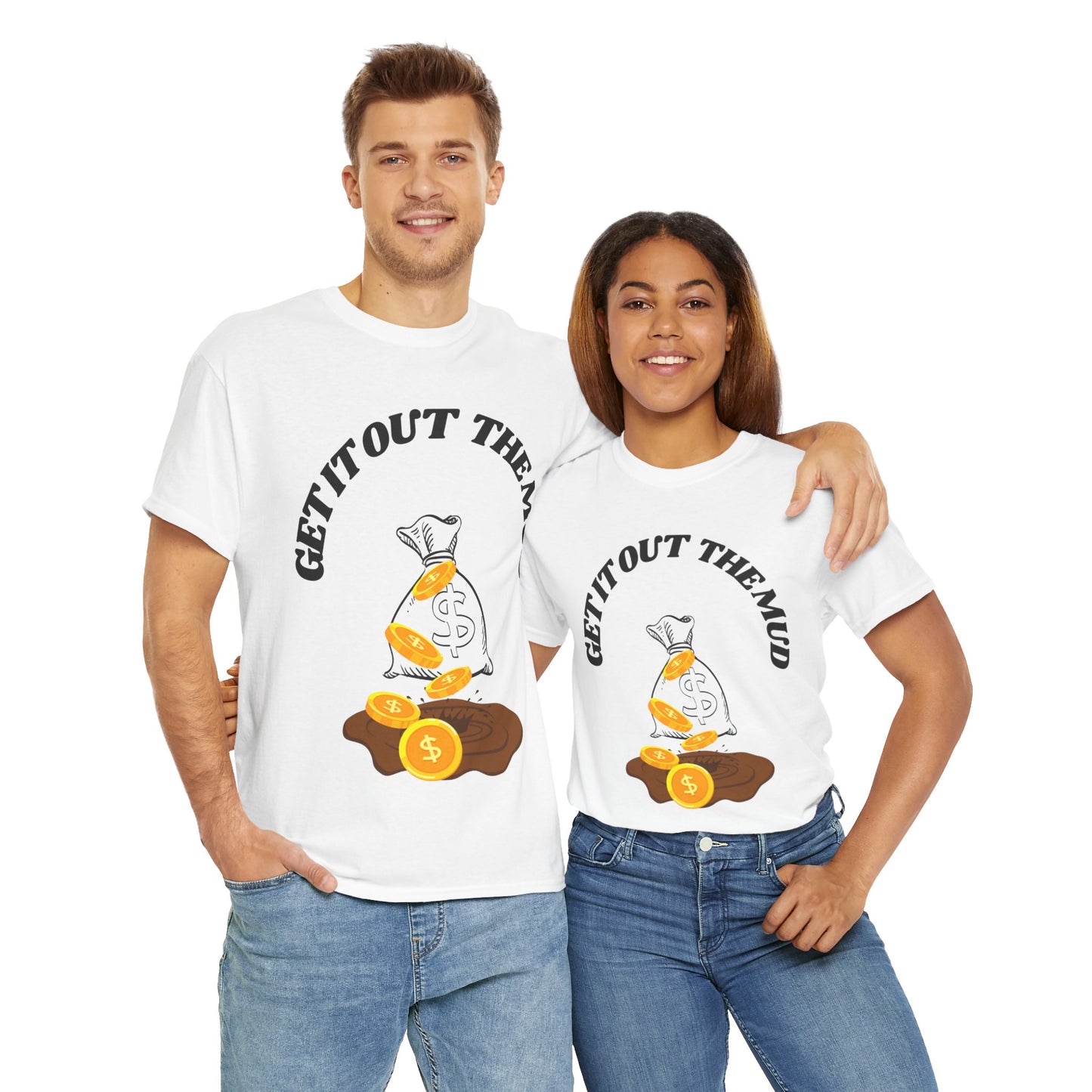 Get It Out the Mud Tee Gift| Birthday Boyfriend/Girlfriend/Spouse/Partner Motivational