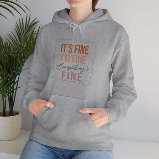 Mens Womens Everything is Fine Hooded Sweatshirt