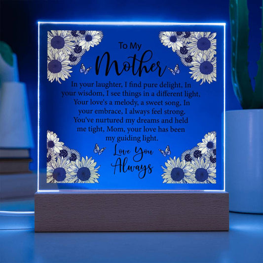 To My Mother | Love You Always| Your Love is my Guiding Light - Square Acrylic Plaque!